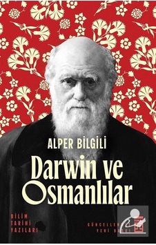 Darwin Ve Osmanlılar & Bilim Tarihi Yazıları / Alper Bilgili Darwin Ve Osmanlılar & Bilim Tarihi Yazıları / Alper Bilgili