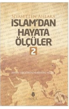 İslam'dan Hayata Ölçüler 2  - Ahmet Taşgetiren  - Tahlil Yayınları