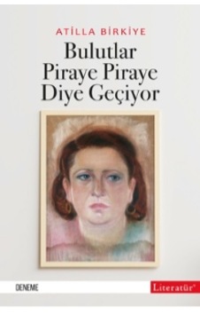 Bulutlar Piraye Piraye Diye Geçiyor - Atilla Birkiye - Literatür Yayıncılık