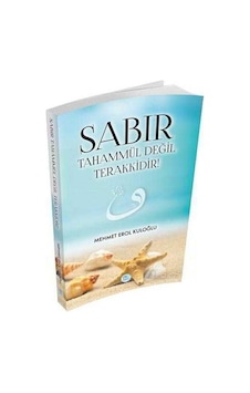 Sabır Tahammül Değil Terakkidir! - Mehmet Erol Kuloğlu - Mavi Çatı Yayınları Sabır Tahammül Değil Terakkidir! - Mehmet Erol Kuloğlu - Mavi Çatı Yayınları