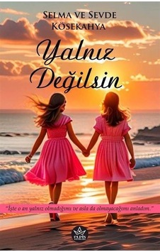 Yalnız Değilsin / Selma Kösekahya Yalnız Değilsin / Selma Kösekahya