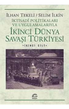 Ikinci Dünya Savaşı Türkiyesi 2.Cilt & Iktisadi Politikaları Ve 9789750514357 Ikinci Dünya Savaşı Türkiyesi 2.Cilt & Iktisadi Politikaları Ve 9789750514357
