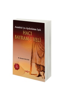 Hacı Bayram-ı Veli Anadolu'yu Aydınlatan Işık - Ybve-726624