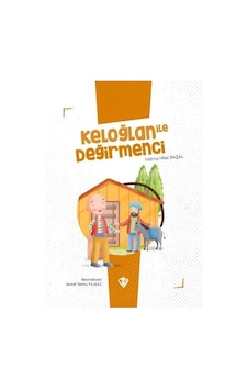 Keloğlan ile Değirmenci - Keloğlan Masalları Serisi - Fatma Hilal Başal - Türkiye Diyanet Vakfı Yayınları Keloğlan ile Değirmenci - Keloğlan Masalları Serisi - Fatma Hilal Başal - Türkiye Diyanet Vakfı Yayınları
