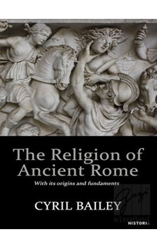 The Religion of Ancient Rome - Cyril Bailey - Kanon Kitap The Religion of Ancient Rome - Cyril Bailey - Kanon Kitap