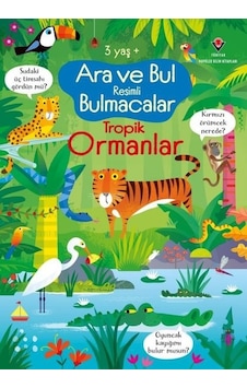 Ara ve Bul Resimli Bulmacalar - Tropik Ormanlar 3 Yaş+ - Kirsteen Robson - Tübitak Yayınları Ara ve Bul Resimli Bulmacalar - Tropik Ormanlar 3 Yaş+ - Kirsteen Robson - Tübitak Yayınları