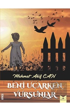 Beni Uçarken Vursunlar Serencam Yayınevi - Serencam Yayınevi