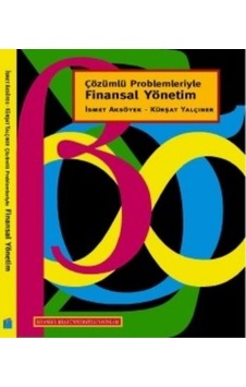 Finansal Yönetim - İsmet Aksöyek -  Kürşat Yalçıner - İstanbul Bilgi Üniv.Yayınları