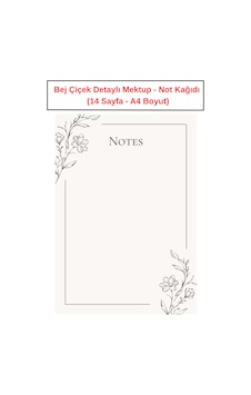 Bej Çiçek Detaylı Mektup Not Kağıdı 14 Sayfa A4 Boyut Bej Çiçek Detaylı Mektup Not Kağıdı 14 Sayfa A4 Boyut
