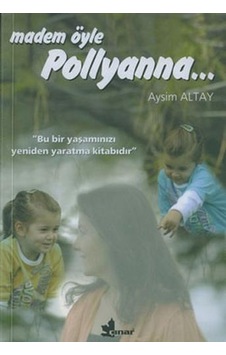 Madem Öyle Pollyanna... - Aysim Altay - Çınar Yayınları