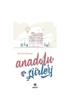 Anadolu Şiirleri - Osman Gezmek - Kozmostar Anadolu Şiirleri - Osman Gezmek - Kozmostar