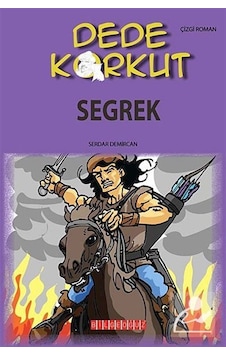 Dede Korkut - Segrek - Serdar Demircan - Bilgeoğuz Yayınları Dede Korkut - Segrek - Serdar Demircan - Bilgeoğuz Yayınları