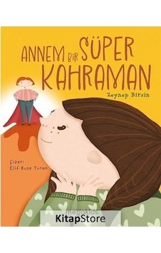 Annem Bir Süper Kahraman / Zeynep Birsin