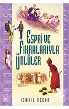 Espri ve Fıkralarıyla Ünlüler / İsmail Özcan