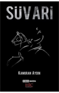 Süvari - Kamuran Aydın - Hiç Yayınları Süvari - Kamuran Aydın - Hiç Yayınları