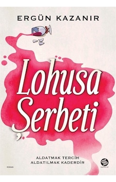 Lohusa Şerbeti - Ergün Kazanır - Sahi Kitap Lohusa Şerbeti - Ergün Kazanır - Sahi Kitap