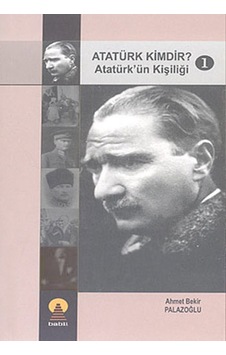 Atatürk Kimdir? Atatürk'ün Kişiliği 1 - Ahmet Bekir Palazoğlu - Ebabil Atatürk Kimdir? Atatürk'ün Kişiliği 1 - Ahmet Bekir Palazoğlu - Ebabil