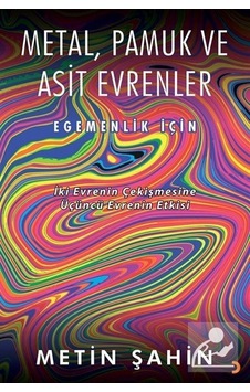 Metal, Pamuk Ve Asit Evrenler / Metin Şahin
