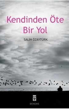 Kendinden Öte Bir Yol - Salih Özaytürk - Timaş Yayınları