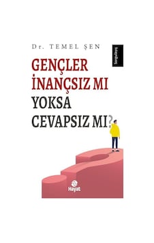 Gençler İnançsız Mı Yoksa Cevapsız Mı / Dr. Temel Şen Gençler İnançsız Mı Yoksa Cevapsız Mı / Dr. Temel Şen