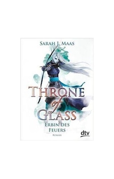 Throne Of Glass 3: Erbin Des Feuers 9783423716536 Throne Of Glass 3: Erbin Des Feuers 9783423716536