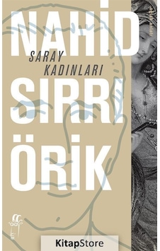 Saray Kadınları - Nahid Sırrı Örik - Oğlak Yayıncılık Saray Kadınları - Nahid Sırrı Örik - Oğlak Yayıncılık