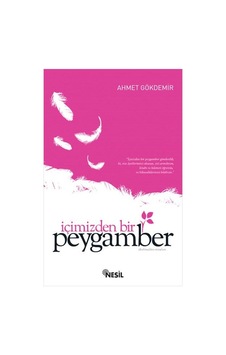 İçimizden Bir Peygamber  - Ahmet Gökdemir  - Nesil Yayınları