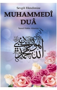 Sevgili Efendimiz Muhammedi Dua - İsmail Hakkı Altuntaş - Buhara Yayınları Sevgili Efendimiz Muhammedi Dua - İsmail Hakkı Altuntaş - Buhara Yayınları