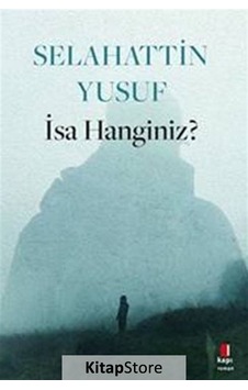 İsa Hanginiz? - Selahattin Yusuf - Kapı Yayınları İsa Hanginiz? - Selahattin Yusuf - Kapı Yayınları