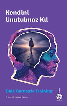 Kendini Unutulmaz Kıl / Dale Carnegie