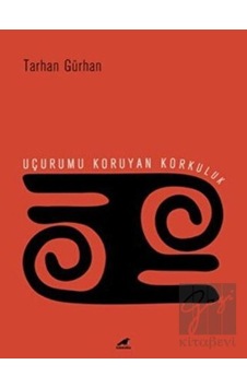 Uçurumu Koruyan Korkuluk - Tarhan Gürhan - Karakarga