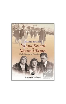 Yahya Kemal ve Nazım Hikmet - İsmail Birateş - Remzi Kitabevi
