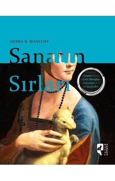 Sanatın Sırları - Sanatın Gizli Mesajları Anlamları ve Sembolleri - Debra N. Mancoff - Hayalperest Yayınevi