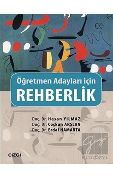 Öğretmen Adayları için Rehberlik - Coşkun Arslan - Hasan Yılmaz - Çizgi Kitabevi Öğretmen Adayları için Rehberlik - Coşkun Arslan - Hasan Yılmaz - Çizgi Kitabevi