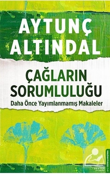 Çağların Sorumluluğu / Aytunç Altındal