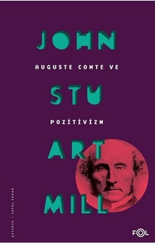 Auguste Comte ve Pozitivizm - John Stuart Mill - Fol Kitap Auguste Comte ve Pozitivizm - John Stuart Mill - Fol Kitap