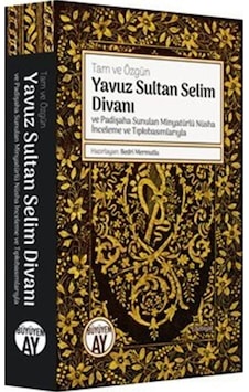 Yavuz Sultan Selim Divanı ve Padişaha Sunulan Minyatürlü Nüsha İnceleme ve Tıpkıbasımlarıyla - Tam ve Özgün- Büyüyenay Yayınları Yavuz Sultan Selim Divanı ve Padişaha Sunulan Minyatürlü Nüsha İnceleme ve Tıpkıbasımlarıyla - Tam ve Özgün- Büyüyenay Yayınları