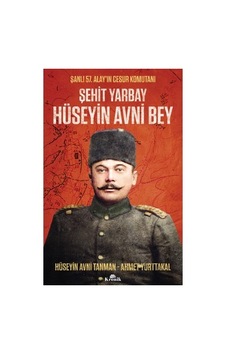 Şehit Yarbay Hüseyin Avni Bey: Hayatı Ve Mücadelesi Üzerine