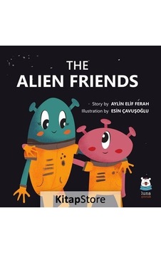 The Alien Friends - Aylin Elif Ferah - Luna Yayınları The Alien Friends - Aylin Elif Ferah - Luna Yayınları