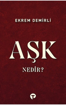Aşk Nedir / Ekrem Demirli