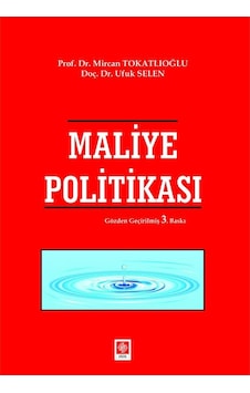 Maliye Politikası - Mircan Tokatlıoğlu - Ekin Basım Yayın Maliye Politikası - Mircan Tokatlıoğlu - Ekin Basım Yayın