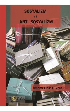 Sosyalizm Ve Anti-Sosyalizm / Mehmet Inanç Turan 9786059378314