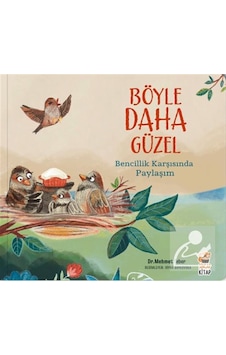 Böyle Daha Güzel / Bencillik Karşısında Paylaşım / Mehmet Teber Böyle Daha Güzel / Bencillik Karşısında Paylaşım / Mehmet Teber