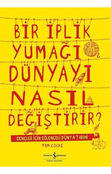 Bir Iplik Yumağı Dünyayı Nasıl Değiştirir? Bir Iplik Yumağı Dünyayı Nasıl Değiştirir?