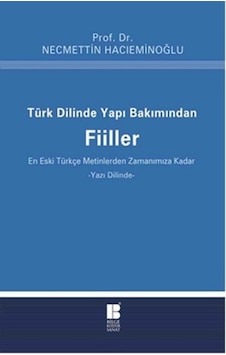 Türk Dilinde Yapı Bakımından Fiiller - Necmettin Hacıeminoğlu - Bilge Kültür Sanat Türk Dilinde Yapı Bakımından Fiiller - Necmettin Hacıeminoğlu - Bilge Kültür Sanat