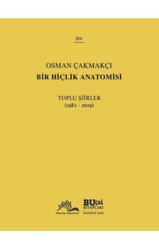Bir Hiçlik Anatomisi - Toplu Şiirler 1982-2019