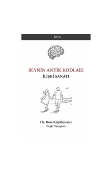 Beynin Antik Kodları / Dr. Bora Küçükyazıcı Beynin Antik Kodları / Dr. Bora Küçükyazıcı