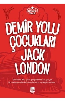 Demir Yolu Çocukları - Gençlik Dizisi - Jack London - Ema Genç Demir Yolu Çocukları - Gençlik Dizisi - Jack London - Ema Genç