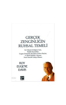 Gerçek Zenginliğin Ruhsal Temeli  - Roy Eugene Davis  - Gazi Kitabevi