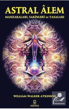 Astral Alem / William Walker Atkinson Astral Alem / William Walker Atkinson
